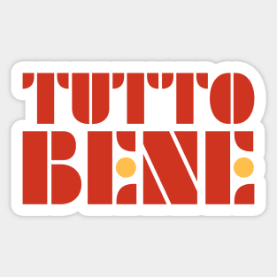 Tutto Bene - Everything's OK Sticker